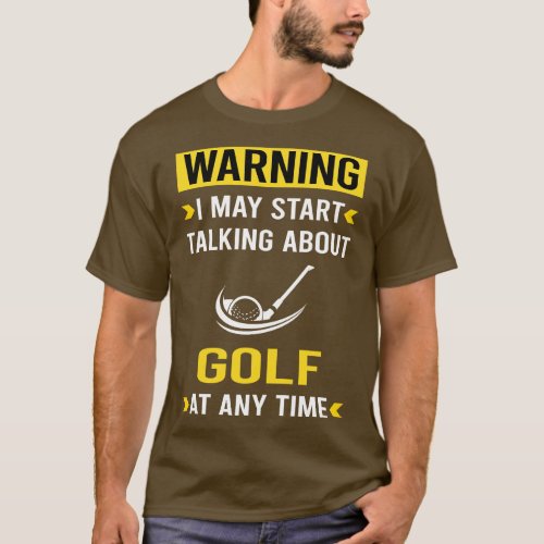 Warning Golf Golfing Golfer T_Shirt