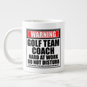Warning Golf Team Coach Hard At Work Giant Coffee Mug