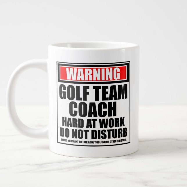 Warning Golf Team Coach Hard At Work Giant Coffee Mug (Left)