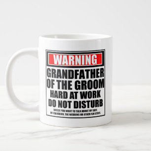 Warning Grandfather Of The Groom Hard At Work Giant Coffee Mug