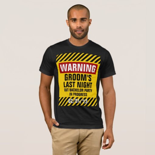 Warning Groom's Last Night Out Bachelor Party T-Shirt | Zazzle