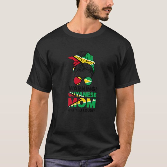 Warning Guyanese Mom Will Yell Loudly Guyana Guyan T-Shirt (Front)