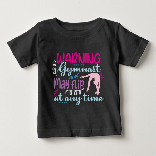 Warning Gymnast May Flip at Any Time Baby T_Shirt