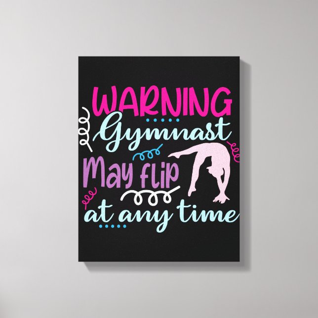Warning Gymnast May Flip at Any Time Canvas Print (Front)