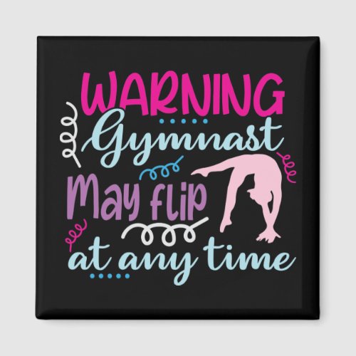 Warning Gymnast May Flip at Any Time Magnet