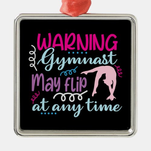 Warning Gymnast May Flip at Any Time Metal Ornament