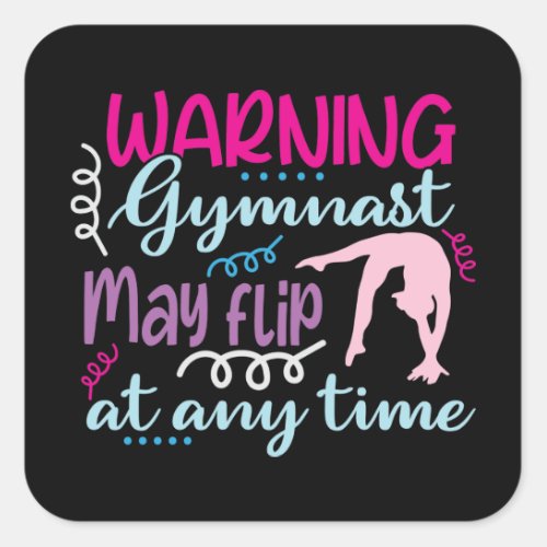 Warning Gymnast May Flip at Any Time Square Sticker