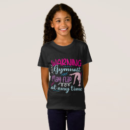 Warning Gymnast May Flip at Any Time T-Shirt | Zazzle