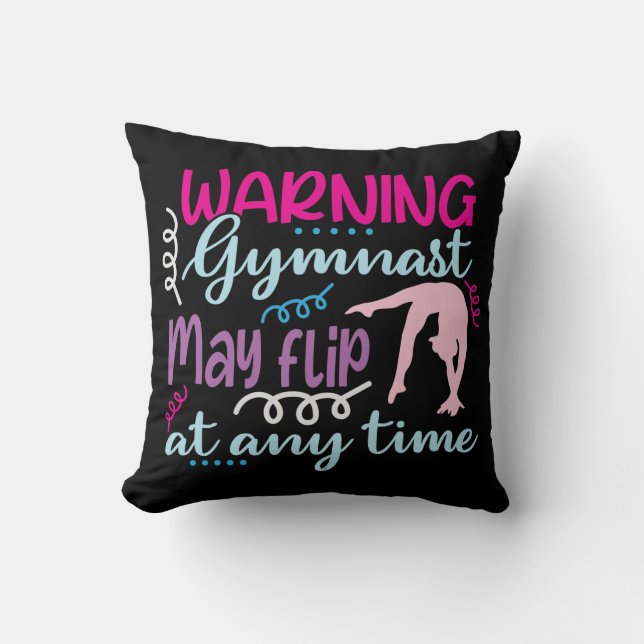Warning Gymnast May Flip at Any Time Throw Pillow (Front)