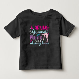 Warning Gymnast May Flip at Any Time Toddler T-shirt