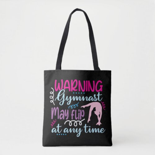 Warning Gymnast May Flip at Any Time Tote Bag