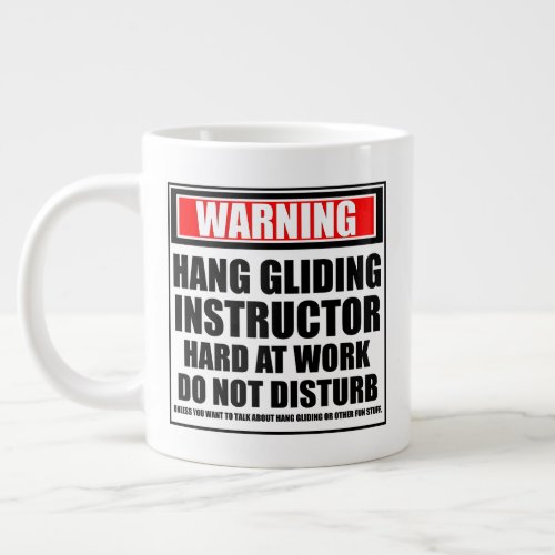 Warning Hang Gliding Instructor Hard At Work Giant Coffee Mug