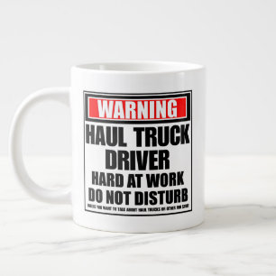 Warning Haul Truck Driver Hard At Work Giant Coffee Mug