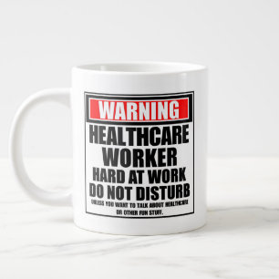 Warning Healthcare Worker Hard At Work Giant Coffee Mug