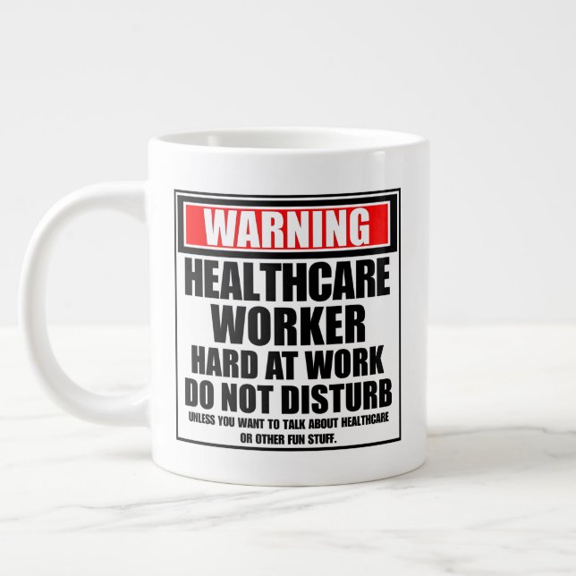 Warning Healthcare Worker Hard At Work Giant Coffee Mug (Left)