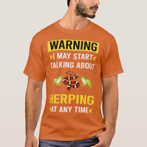 Warning Herping Herpetologist Herpetology Herp Her T_Shirt