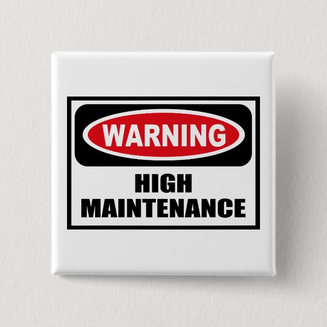 Warning HIGH MAINTENANCE Button (Front)