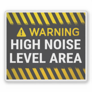 Warning High Noise Level Area Sign Sticker