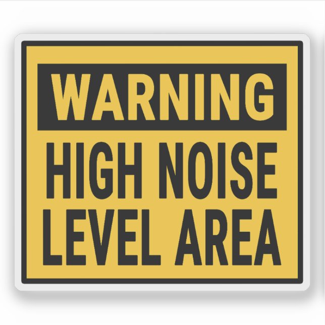 Warning High Noise Level Area  Sticker (Front)