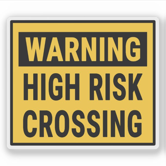 Warning High Risk Crossing  Sticker (Front)