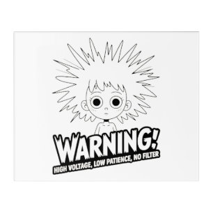 Warning! High Voltage, Low Patience, No Filter!  Acrylic Print
