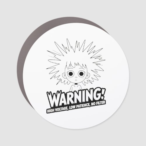 Warning! High Voltage, Low Patience, No Filter! Car Magnet