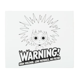 Warning! High Voltage, Low Patience, No Filter!  Metal Print
