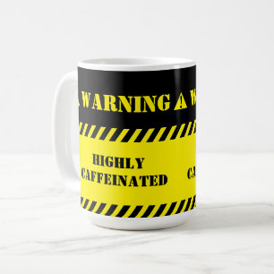 Warning Highly Caffeinated Coffee Mug