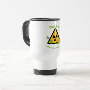 Warning: Highly Radioactive Before Coffee Travel Mug