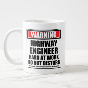 Warning Highway Engineer Hard At Work Giant Coffee Mug