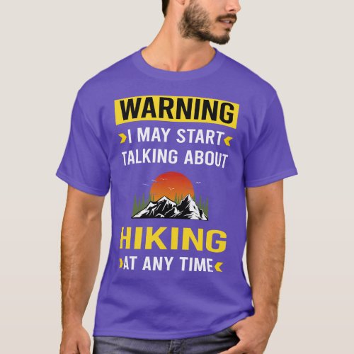 Warning Hiking Hike Hiker T_Shirt