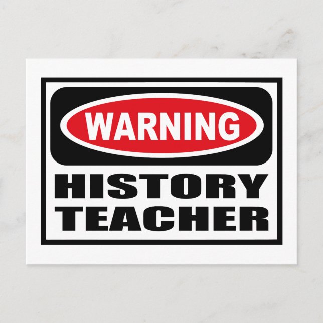 Warning HISTORY TEACHER Postcard (Front)