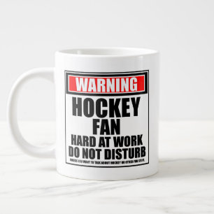 Warning Hockey Fan Hard At Work Do Not Disturb Giant Coffee Mug