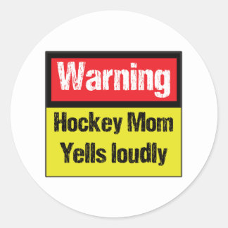 Warning Hockey Mom Yells Loudly Classic Round Sticker