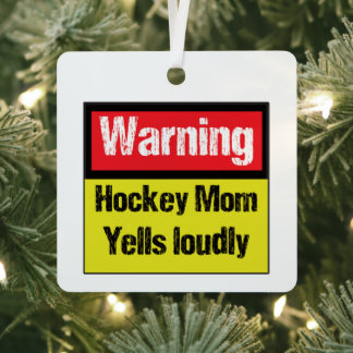 Warning Hockey Mom Yells Loudly Personalized Metal Ornament
