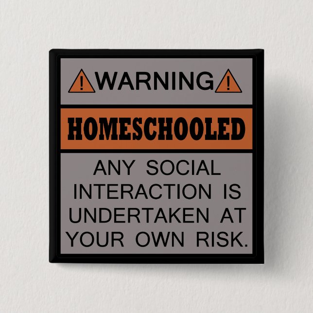Warning! Homeschooled! Pinback Button (Front)