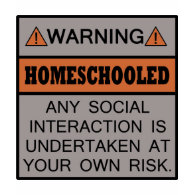 Warning! Homeschooled! shirt