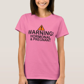 warning hormonal and pregnant maternity t-shirt