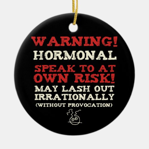 Warning Hormonal Ceramic Ornament