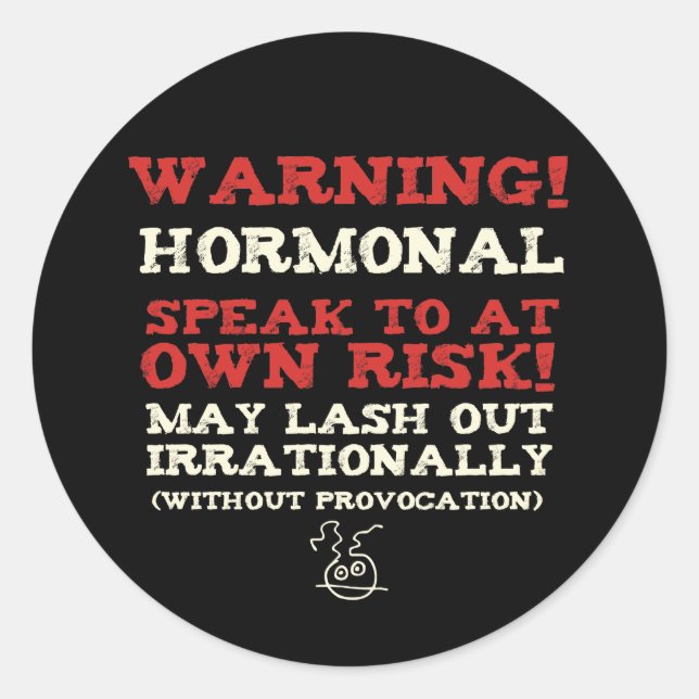 Warning! Hormonal Classic Round Sticker (Front)