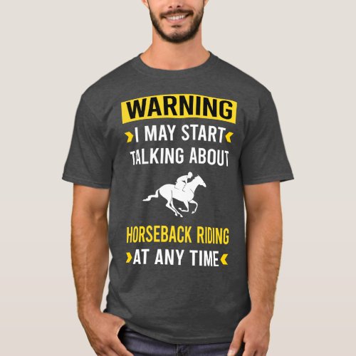 Warning Horseback Riding Horse Riding T_Shirt