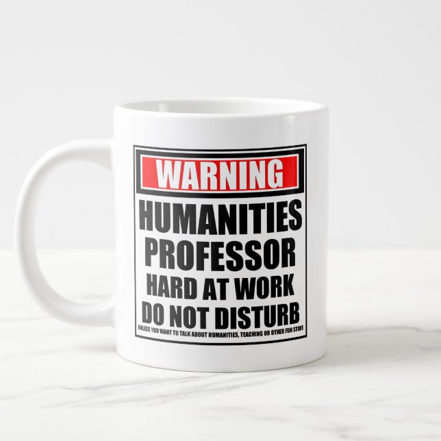 Warning Humanities Professor Hard At Work Giant Coffee Mug (Left)