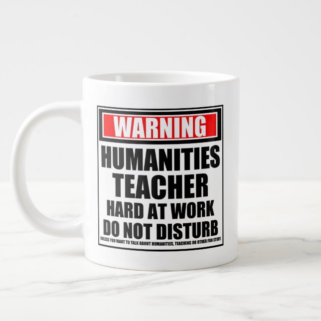Warning Humanities Teacher Hard At Work Giant Coffee Mug (Left)
