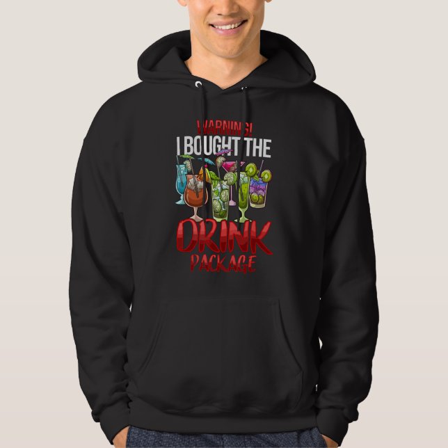 Warning I Bought The Drink Package Funny Cruise  Hoodie (Front)