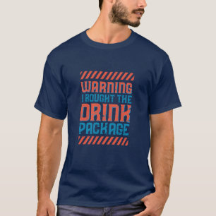 Warning I Bought The Drink Package Funny Cruise T-Shirt