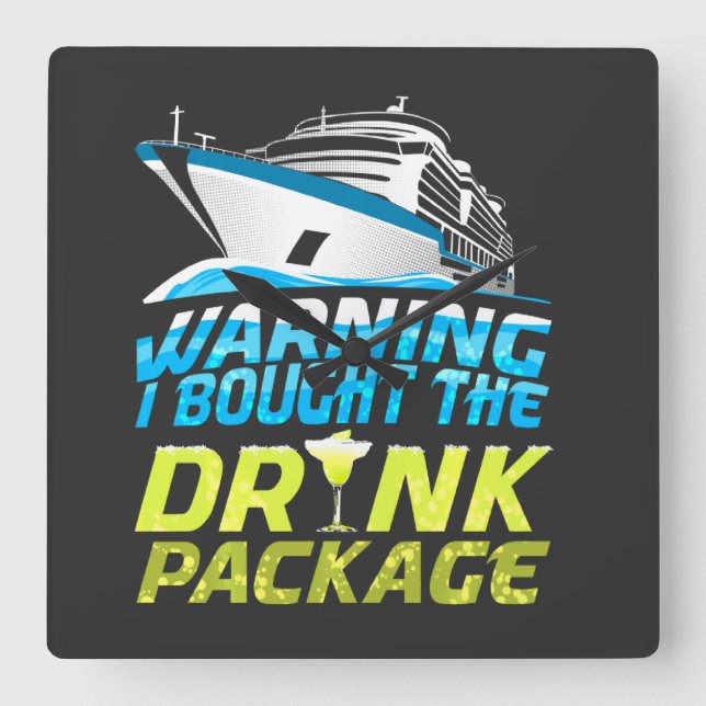 Warning I Brought The Drink Package Cruise Ship Va Square Wall Clock (Front)
