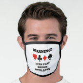 Warning! I Can Play Bridge Until Dawn Card Suits Face Mask (Worn Him)