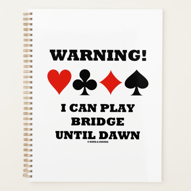 Warning! I Can Play Bridge Until Dawn Card Suits Planner (Front)