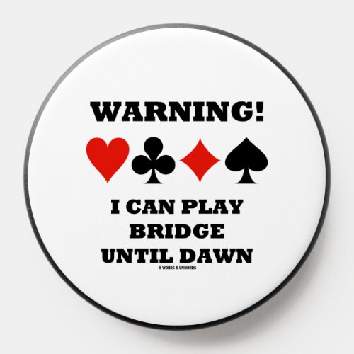 Warning I Can Play Bridge Until Dawn Card Suits PopSocket