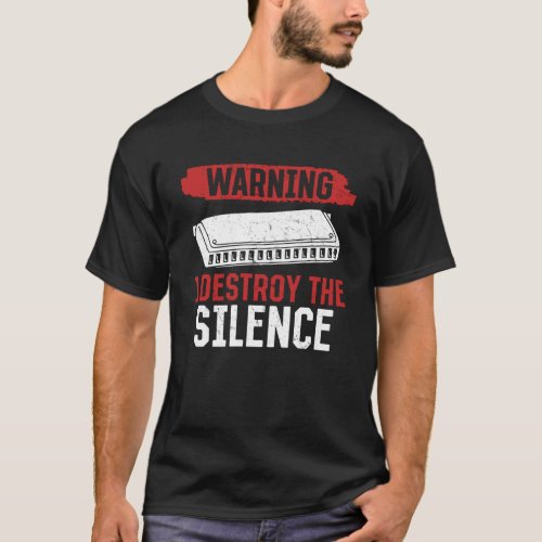 Warning I Destroy The Silence  Harmonica Player T_Shirt